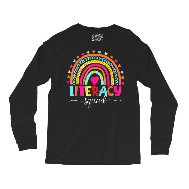 Literacy Squad Reading Teacher Rainbow Back To School T Shirt Long Sleeve Shirts by uekirstockpg | Artistshot