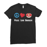 Peace Love Borscht - Slavic Soup Borscht Day Gifts Ladies Fitted T-shirt | Artistshot