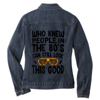 Who Knew People In The 80's Can Still Look This Good Mens Best Ladies Denim Jacket | Artistshot