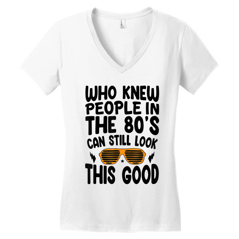 Who Knew People In The 80's Can Still Look This Good Mens Best Women's V-Neck T-Shirt by FrederickDesign | Artistshot