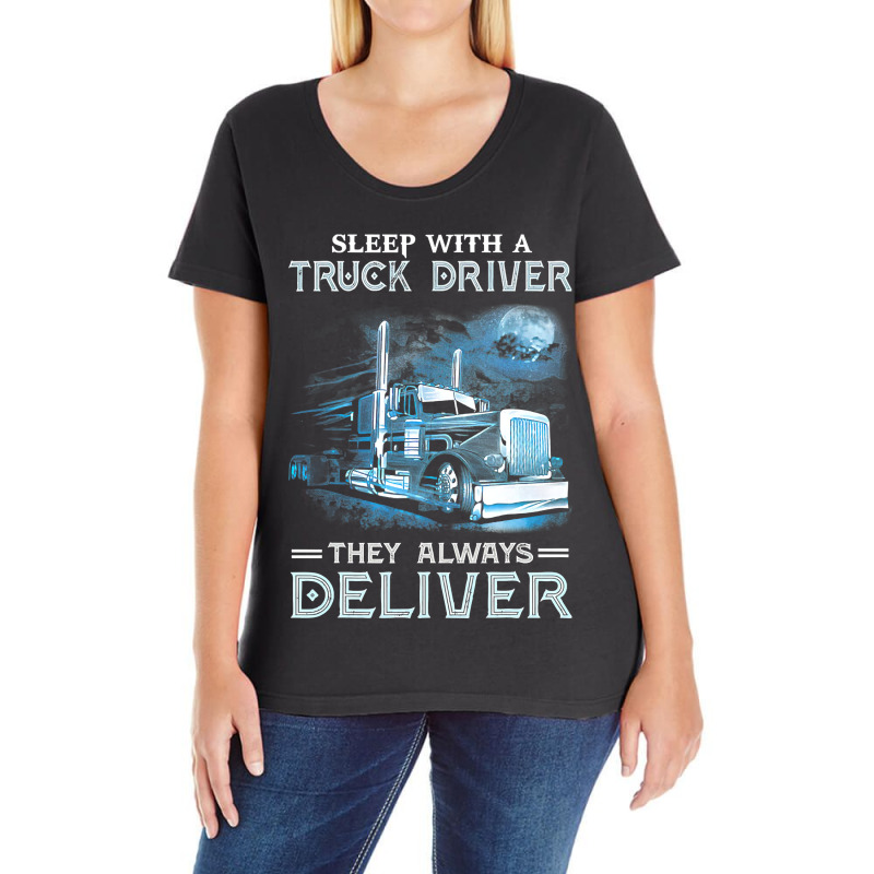 Sleep With A Truck Driver They Always Deliver Funny Trucker 469 Ladies Curvy T-Shirt by pester | Artistshot