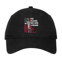 Five Reasons Why I Own A Firearm I Don't Need A Reason T Shirt Adjustable Cap | Artistshot