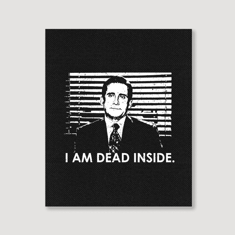 Custom I Am Dead Inside The Office Portrait Canvas Print By Segerbeneer -  Artistshot