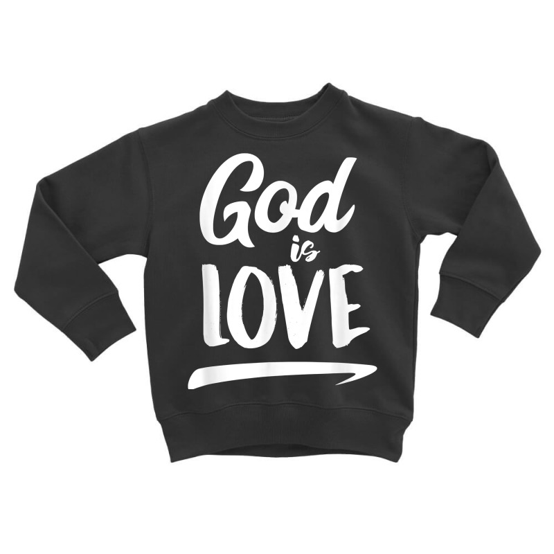 God Is Love  Modern Lettering T Shirt & Gift S000136 Toddler Sweatshirt by swaratpoavonabil | Artistshot