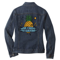 Work Sucks, Go Surfing Ladies Denim Jacket | Artistshot