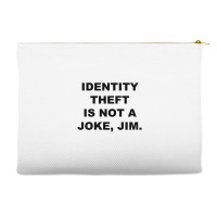 Identity Theft Is Not A Joke, Jim Identity Theft Is Not A Joke Jim Accessory Pouches | Artistshot