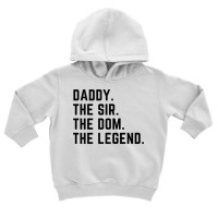 Mens Daddy The Sir The Dom The Legend Tshirt For Men Dominants Toddler Hoodie | Artistshot