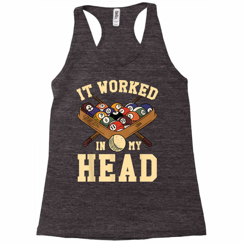 It Worked In My Head Amateurs Proffesional Billiards Player T Shirt Racerback Tank by sowleomballoucgp | Artistshot