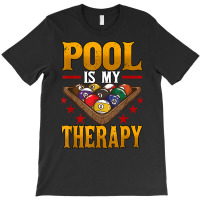 Mens Pool Is My Therapy Billiards Player Snooker T Shirt T-shirt | Artistshot