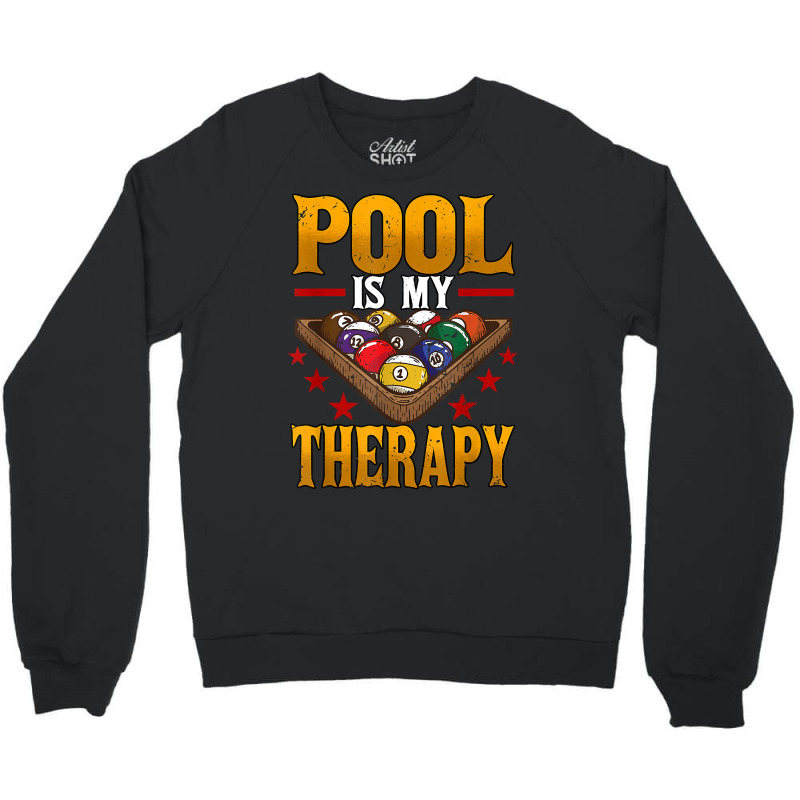 Mens Pool Is My Therapy Billiards Player Snooker T Shirt Crewneck Sweatshirt | Artistshot