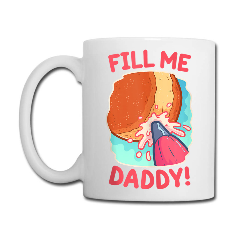 Custom Funny Dirty Pun Fill Me Daddy Donut Naughty Gift For Women