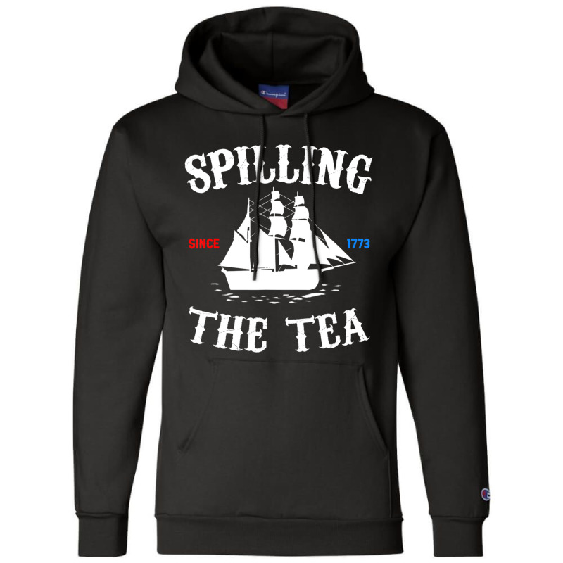 History Teacher Or Historians Or Spilling The Tea Since 1773 Champion Hoodie | Artistshot