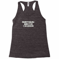 Fairytales Are For Children Racerback Tank | Artistshot