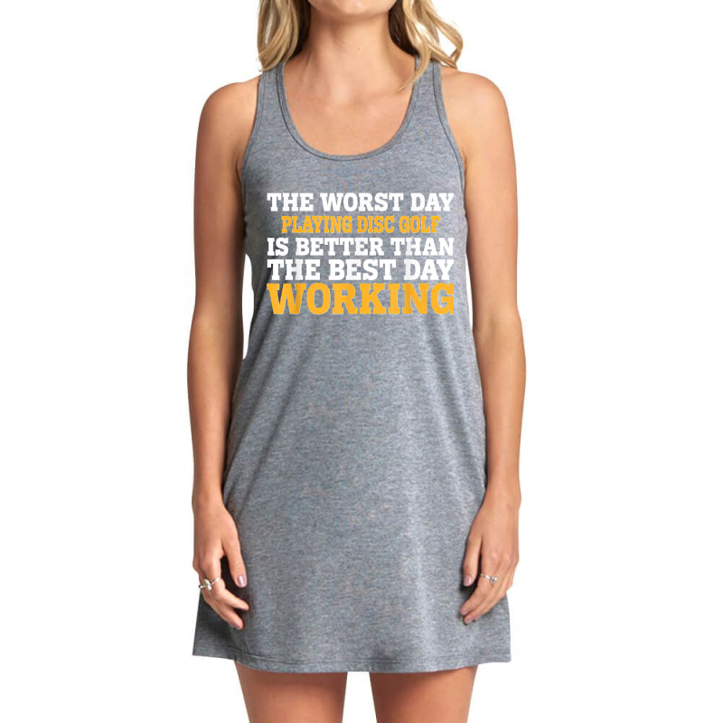 The Worst Day Playing Disc Golf Funny Sarcastic Tank Dress by EaglesonBonnie | Artistshot