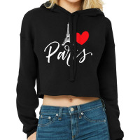 Eiffel Tower A Heart From Paris With Love To France T Shirt Cropped Hoodie | Artistshot