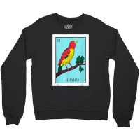 El Pajaro Lottery Card Gift The Bird Card Mexican Lottery T Shirt Crewneck Sweatshirt | Artistshot