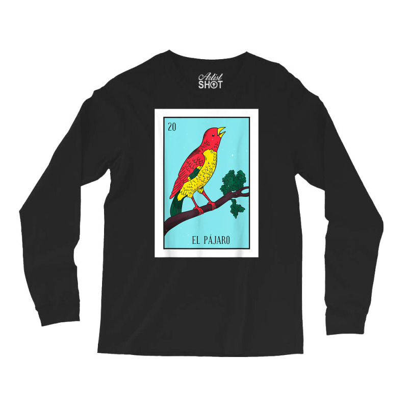 El Pajaro Lottery Card Gift The Bird Card Mexican Lottery T Shirt Long Sleeve Shirts by ramusghnuneswo | Artistshot