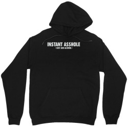 instant asshole just add alcohol Unisex Hoodie | Artistshot