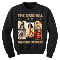 The Original Founding Fathers Native American T Shirt Youth Sweatshirt | Artistshot