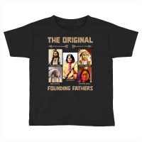 The Original Founding Fathers Native American T Shirt Toddler T-shirt | Artistshot