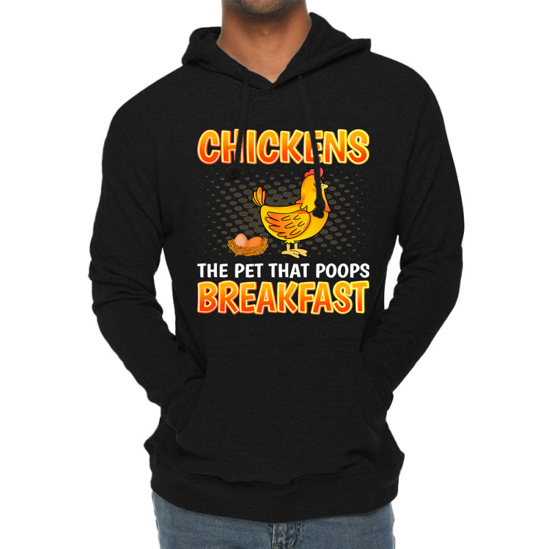 Chickens The Pet That Poops Breakfast Sarcastic Chicken 15 Lightweight Hoodie by pester | Artistshot