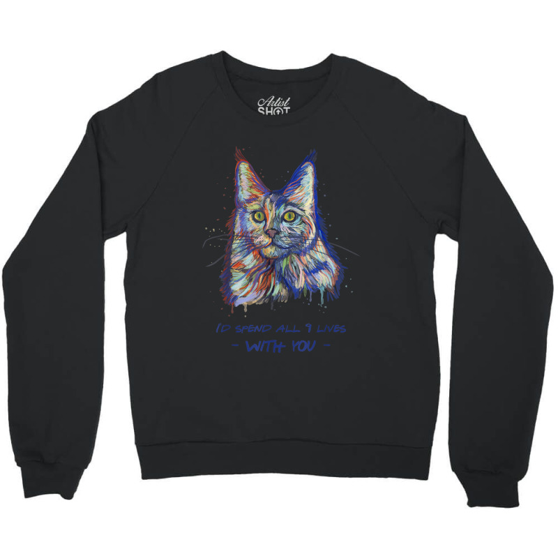 I'd Spend All 9 Lives With You   Cute Maine Coon Cat T Shirt Crewneck Sweatshirt by Jeremy_Hutson | Artistshot