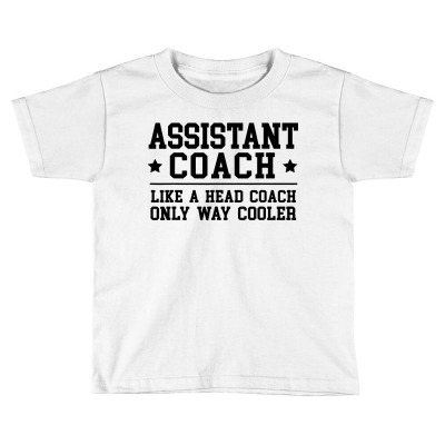 Assistant Coach Toddler T-shirt Designed By Allstar