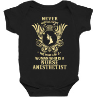 Never Underestimate The Nurse Anesthetist Baby Bodysuit | Artistshot