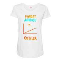 Forget Average Be An Outlier   Funny Math Linear Statistics T Shirt Maternity Scoop Neck T-shirt | Artistshot