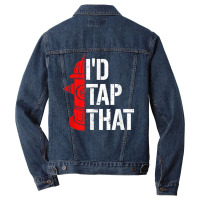 I'd Tap That Fire Hydrant  Funny Firefighter Adult Humor T Shirt Men Denim Jacket | Artistshot