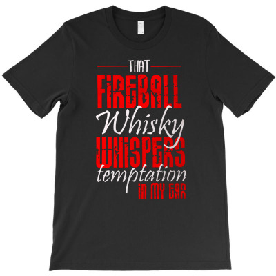 Fireball Whisky Whispers T-shirt Designed By Gery Simanjuntak