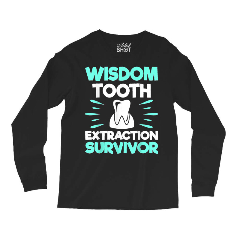 Wisdom Tooth Extraction Survivor  Dentist Dental Hygienist Long Sleeve Shirts | Artistshot