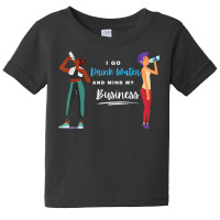 I Go Drink Water And Mind My Business  Carnival  Soca Music T Shirt Baby Tee | Artistshot