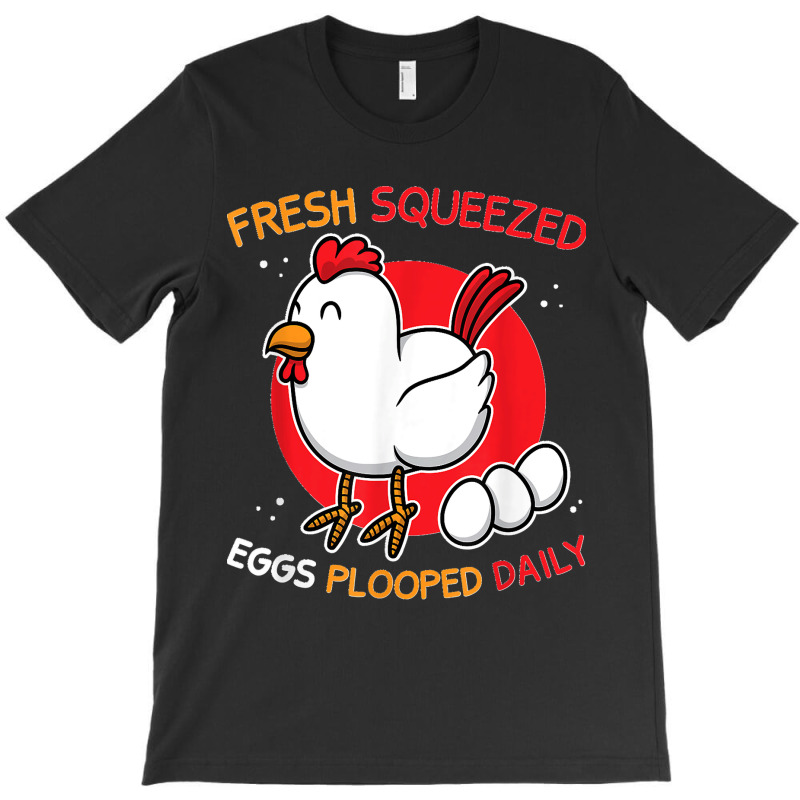 Funny Chicken Farmer Eggs Plooped Daily Women Men T-shirt | Artistshot