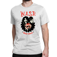 W.a.s.p. Wild Child Classic T-shirt | Artistshot