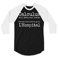 Calculus Tests Limit Go To L'hospital Funny Math T Shirt 3/4 Sleeve Shirt | Artistshot