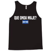 Que Onda Maje Salvadoran Slang El Salvador Flag T Shirt Tank Top | Artistshot