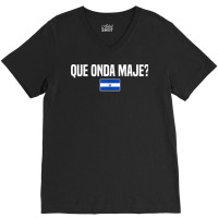 Que Onda Maje Salvadoran Slang El Salvador Flag T Shirt V-neck Tee | Artistshot