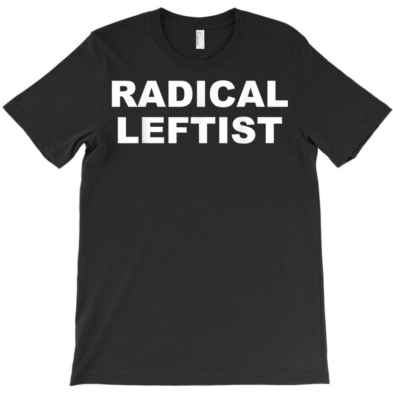 Radical Leftist I'm The Radical Left Wing Vote Blue 2020 T Shirt T-shirt | Artistshot