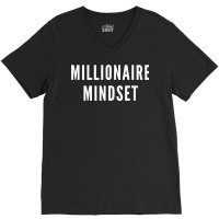 Millionaire Mindset Shirt For Successful Entrepreneurs V-neck Tee | Artistshot