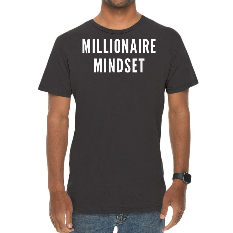 Millionaire Mindset Shirt For Successful Entrepreneurs Vintage T-Shirt by smarrgialarc | Artistshot