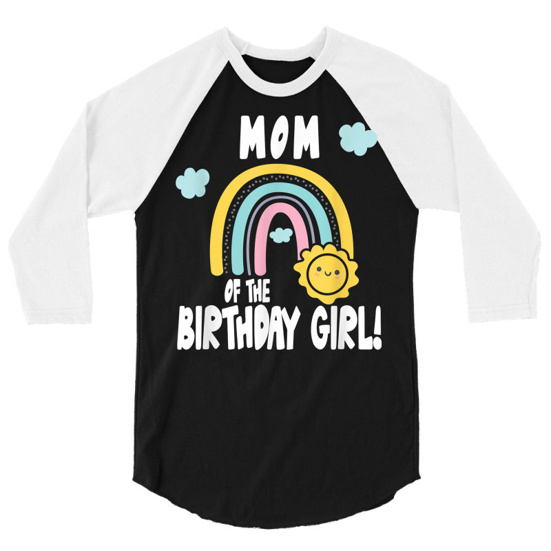 Rainbows & Sunshine Birthday Party Mom Of The Birthday Girl T Shirt 3/4 Sleeve Shirt | Artistshot