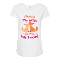 Always My Sister Forever My Friend Sisters Fox Girls Sibling Maternity Scoop Neck T-shirt | Artistshot