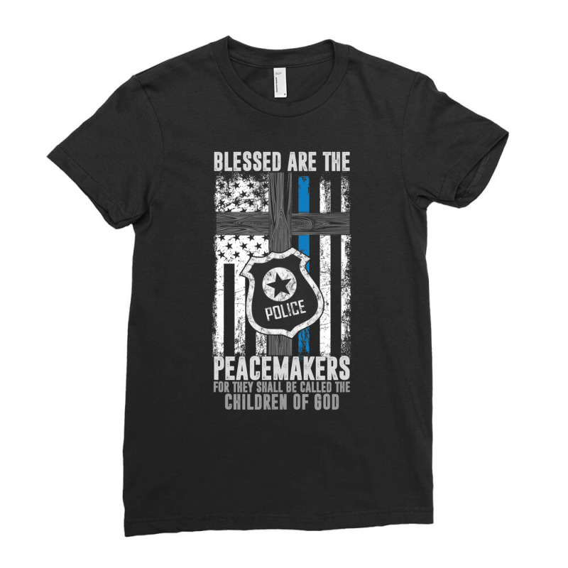 Blessed Are The Peacemakers Police Officer Blue Line Ladies Fitted T-shirt | Artistshot