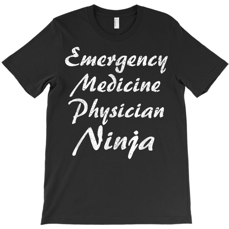 Emergency Medicine Physician Tshirt Occupation Work T Shirt T-shirt | Artistshot