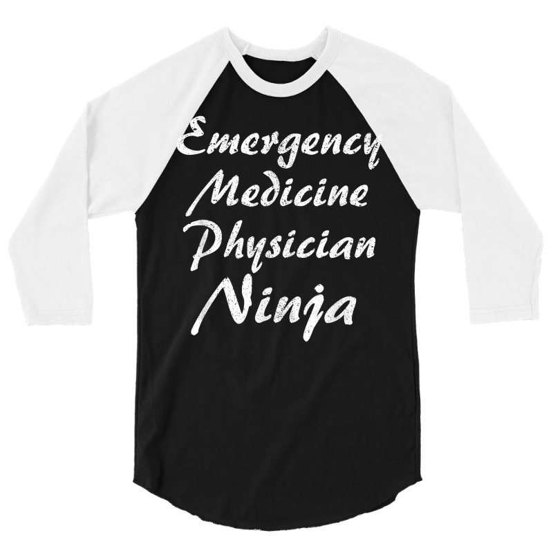 Emergency Medicine Physician Tshirt Occupation Work T Shirt 3/4 Sleeve Shirt | Artistshot