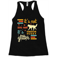 Funny Siberian Husky Dog Lover Hair Shedding Siberian Huskie Racerback Tank | Artistshot