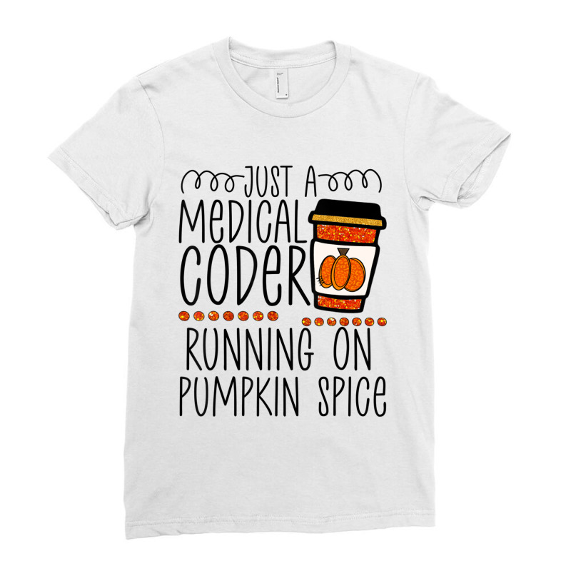 Halloween Fall Pumpkin Spice Medical Coder Coding Ladies Fitted T-Shirt by BuenoBloom | Artistshot