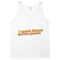 I Speak Fluent Movie Quotes Tank Top | Artistshot