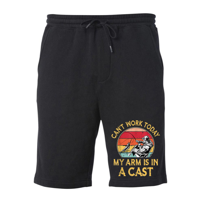 Fisherman, I Can't Work Today My Arm Is In A Cast, Funny T Shirt Copy Fleece Short | Artistshot